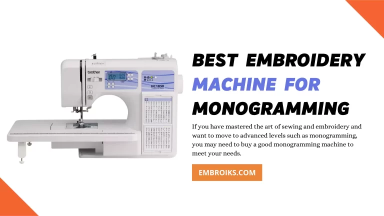 Best Embroidery Machines for Monogramming in 2022 – Expert Reviews