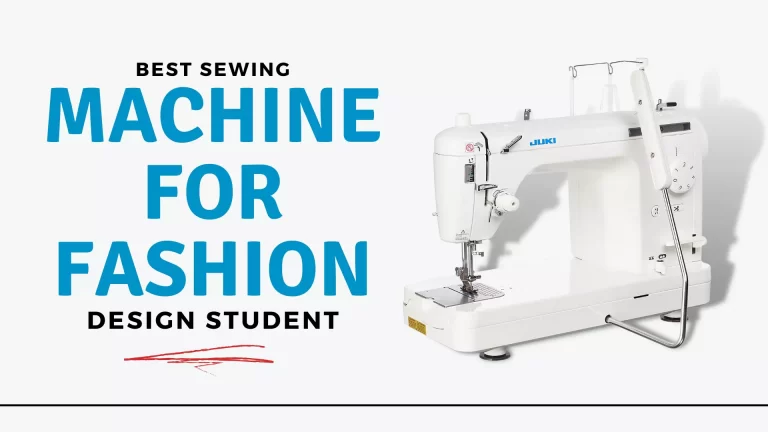 Best Sewing Machines for Fashion Design Students – Unbiased Reviews