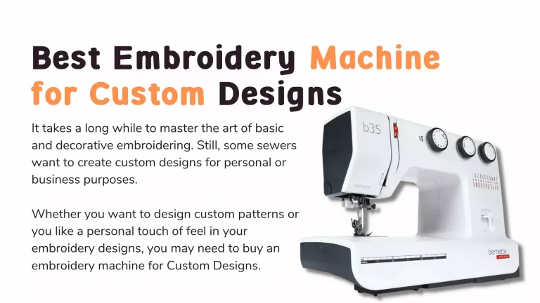 Best Embroidery Machine for Custom Designs – Reviews & Buying Guide