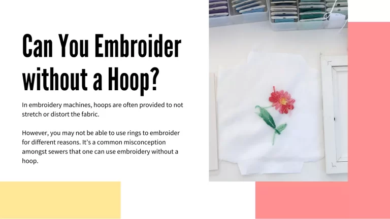 Can You Embroider Without a Hoop?