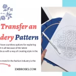 How to Transfer an Embroidery Pattern